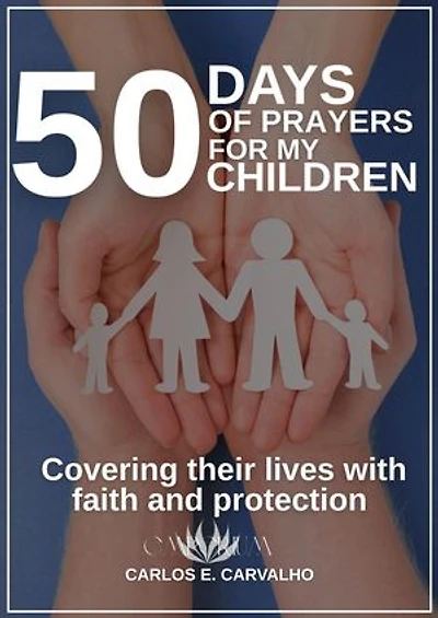50 Days of Prayers for My Children: Walking with God