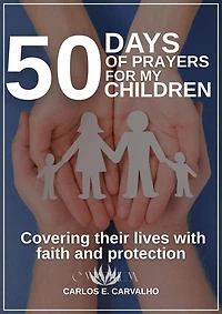 50 Days of Prayers for My Children: Walking with God
