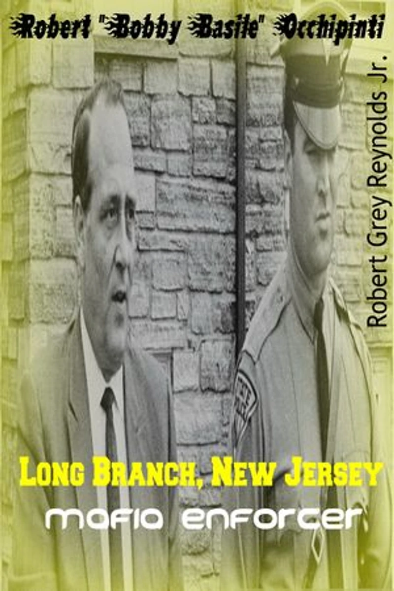 Robert "Bobby Basile" Occhipinti Long Branch, New Jersey Mafia Enforcer