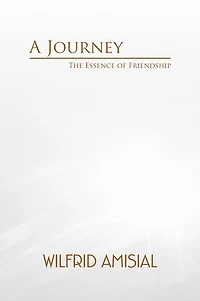 A Journey: The Essence of Friendship