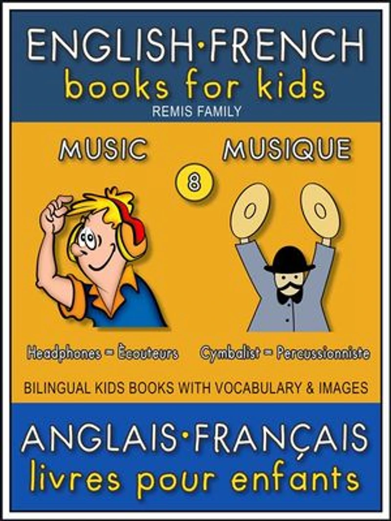 8 - Music | Musique - English French Books for Kids (Anglais Français Livres pour Enfants): Bilingual book to learn French to English words (Livre bilingue pour apprendre anglais de base)