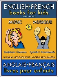 8 - Music | Musique - English French Books for Kids (Anglais Français Livres pour Enfants): Bilingual book to learn French to English words (Livre bilingue pour apprendre anglais de base)