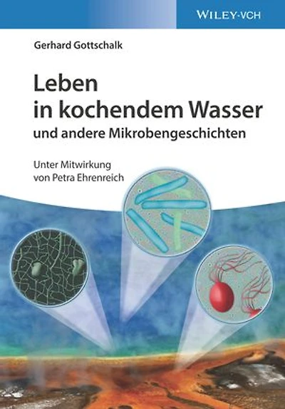 Leben kochendem Wasser und andere Mikrobengeschichten