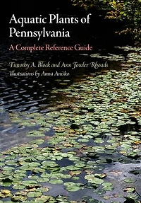 Aquatic Plants Of Pennsylvania: A Complete Reference Guide