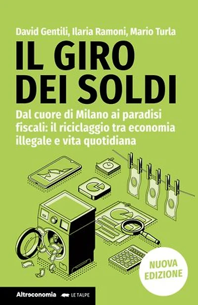 Il giro dei soldi: Dal cuore di Milano ai paradisi fiscali: il riciclaggio tra economia illegale e vita quotidiana
