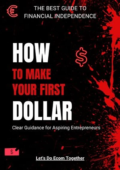 How To Make Your First Dollar: Clear Guidance for Aspiring Entrepreneurs