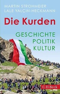 Die Kurden: Geschichte, Politik, Kultur