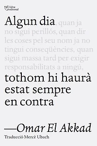 Algun dia tothom hi haurà estat en contra