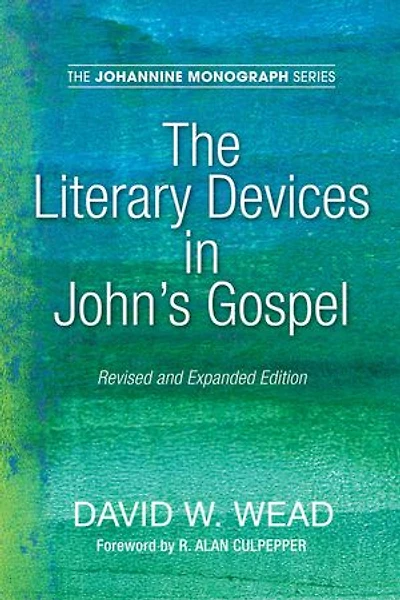 The Literary Devices John's Gospel: Revised and Expanded Edition