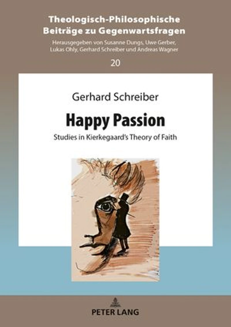 Happy Passion: Studies Kierkegaard's Theory of Faith
