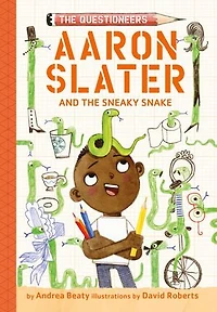Aaron Slater and The Sneaky Snake: Questioneers Book #6