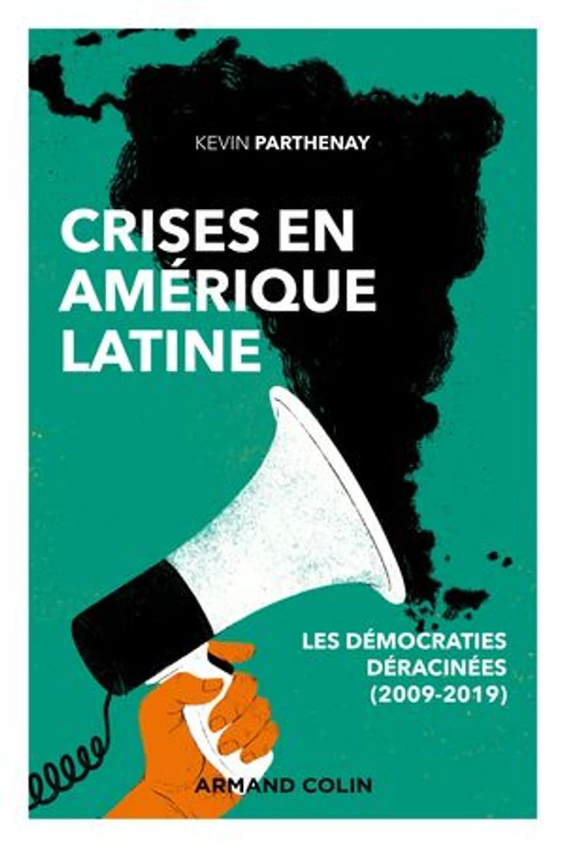 Crises en Amérique latine: Les démocraties déracinées (2009-2019)