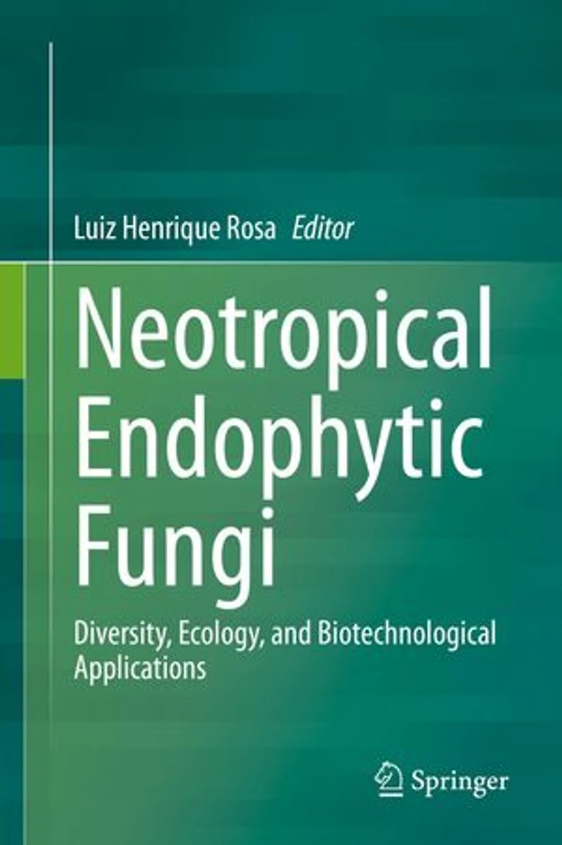 Neotropical Endophytic Fungi: Diversity, Ecology, And Biotechnological Applications