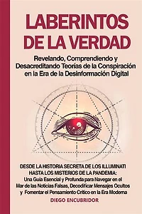 Laberintos de la Verdad: Revelando, Comprendiendo y Desacreditando Teorías de la Conspiración en la Era de la Desinformación Digital