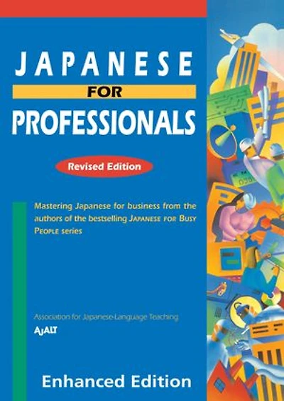 JAPANESE for Professionals: Revised Edition: Mastering business from the authors of bestselling FORBUSY PEOPLE series