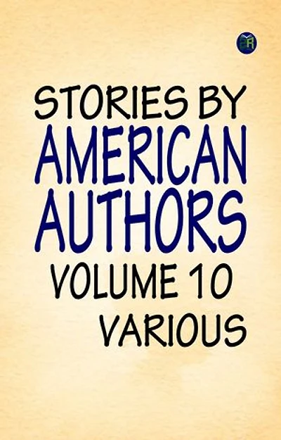 Stories by American Authors, Volume 10