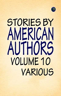 Stories by American Authors, Volume 10
