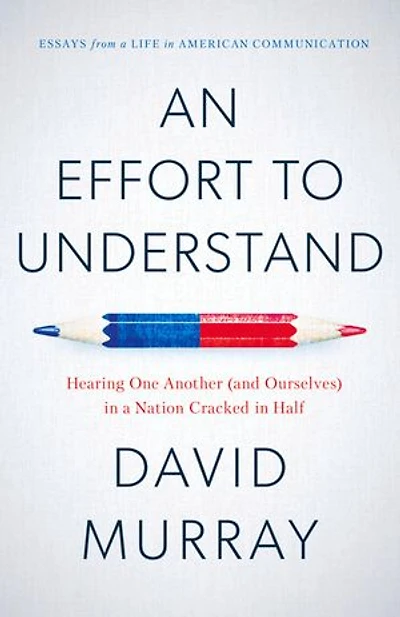 An Effort to Understand: Hearing One Another (and Ourselves) a Nation Cracked Half