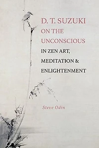 D. T. Suzuki on the Unconscious Zen Art, Meditation, and Enlightenment