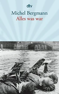 Alles was war: Erzählung
