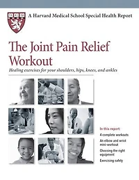 The Joint Pain Relief Workout: Healing Exercises for Your Shoulders, Hips, Knees, and Ankles