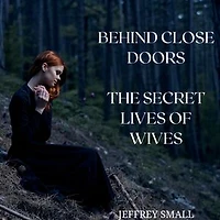 Behind close doors: The secret lives of wives