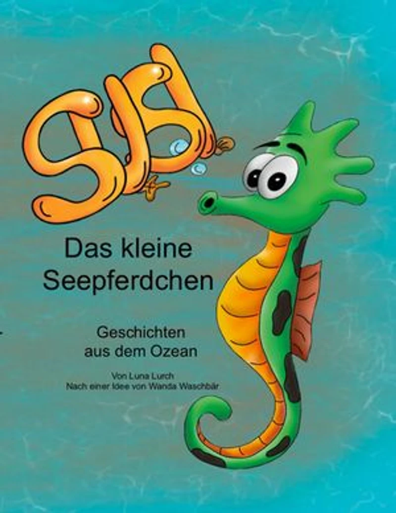 Susi, das kleine Seepferdchen: Geschichten aus dem Ozean