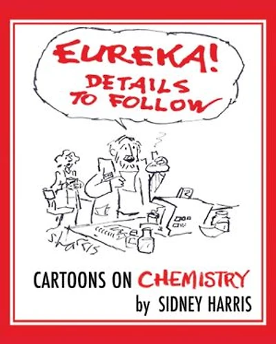 EUREKA! Details to Follow: Cartoons on CHEMISTRY