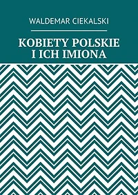 KOBIETY POLSKIE I ICH IMIONA