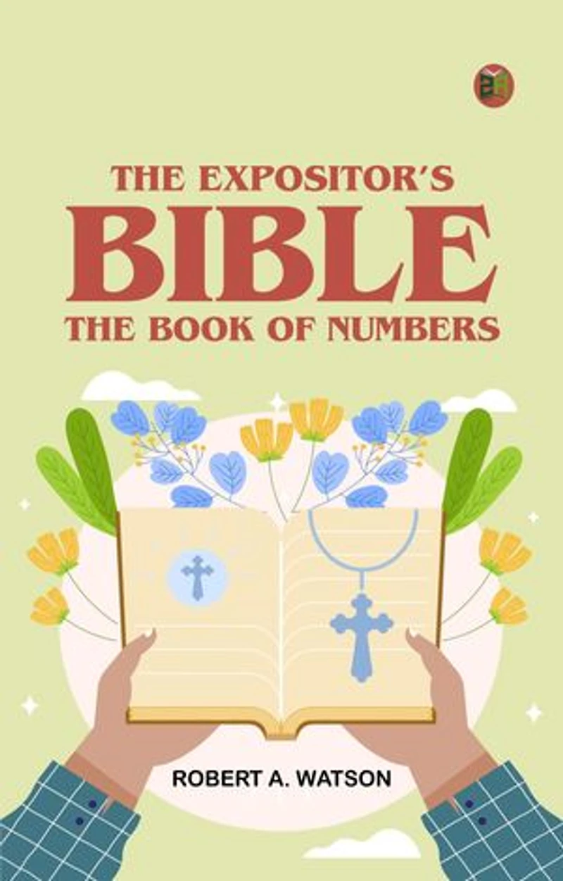 The Expositor's Bible: The Book of Numbers