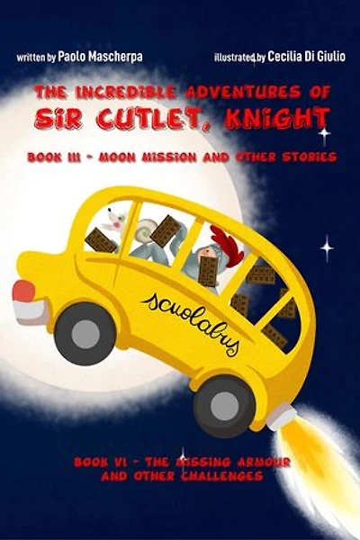The Incredible Adventures of Sir Cutlet, Knight Book III: The Incredible Adventures of Sir Cutlet, Knight, #3