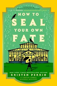 How to Seal Your Own Fate: A Novel