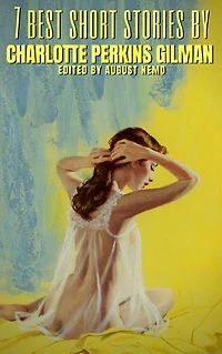 7 best short stories by Charlotte Perkins Gilman
