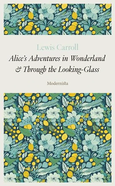 Alice's Adventure in Wonderland and Through the Looking-Glass