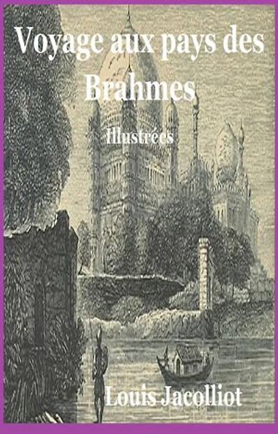 Voyage aux pays des Brahmes