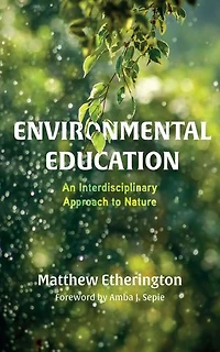 Environmental Education: An Interdisciplinary Approach to Nature