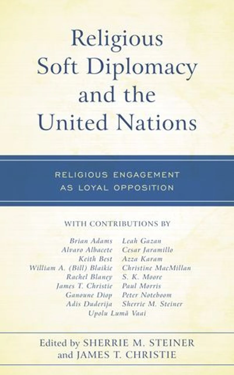 Religious Soft Diplomacy and the United Nations: Engagement as Loyal Opposition