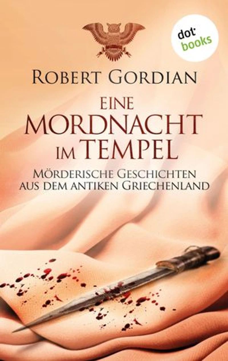 Eine Mordnacht im Tempel: Mörderische Geschichten aus dem antiken Griechenland