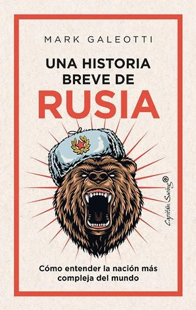 Una historia breve de Rusia: Cómo entender la nación más compleja del mundo