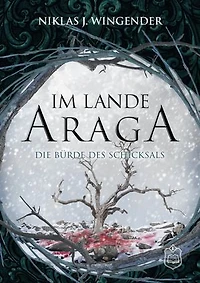 Im Lande Araga: Die Bürde des Schicksals