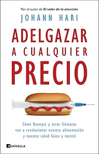 Adelgazar a cualquier precio: Cómo Ozempic y otros fármacos van a revolucionar nuestra alimentación y nuestra salud física y mental