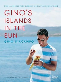 Gino's Islands the Sun: 100 recipes from Sardinia and Sicily to enjoy at home
