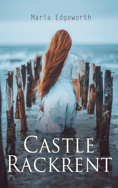 Castle Rackrent: Historical Novel