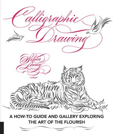 Calligraphic Drawing: A How-to Guide And Gallery Exploring The Art Of Flourish