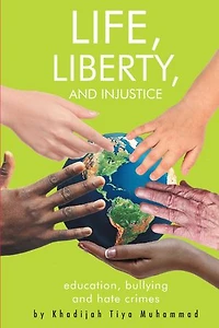 Life, Liberty, and Injustice: Education, Bullying, Hate Crimes