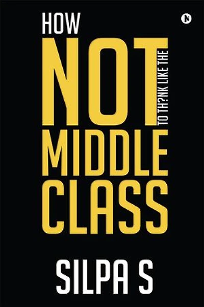 How NOT to think like the middle class