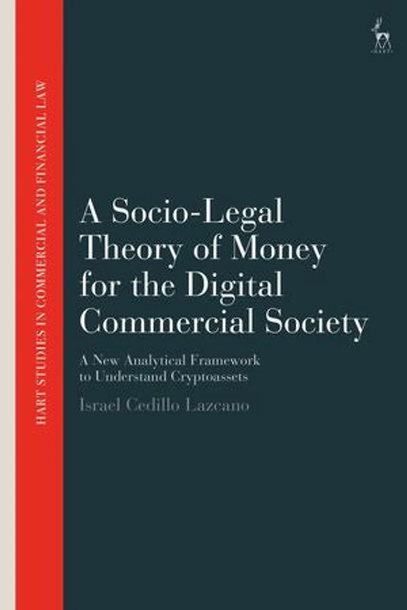 A Socio-Legal Theory of Money for the Digital Commercial Society: New Analytical Framework to Understand Cryptoassets