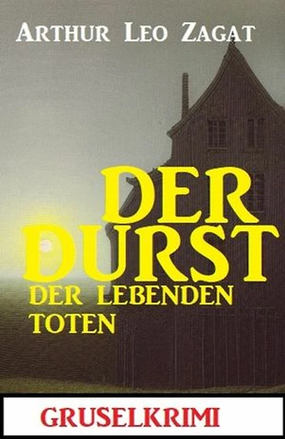Der Durst der lebenden Toten: Gruselkrimi