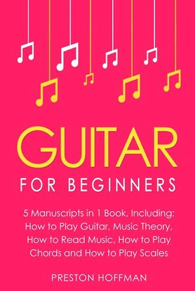 Guitar: For Beginners - Bundle - The Only 5 Books You Need to Learn Guitar Notes, Guitar Tabs and Guitar Soloing Today
