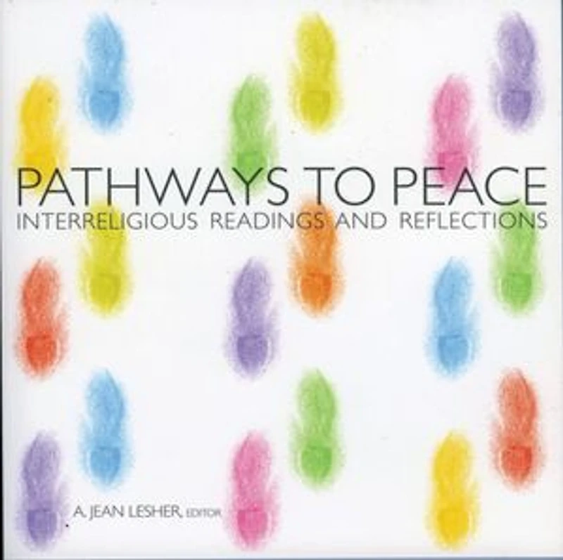 Pathways To Peace: Interreligious Readings And Reflections